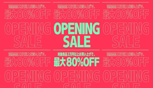 5/19(日)まで OPENING SALE 開催中!!